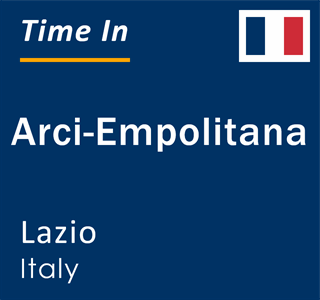 Current local time in Arci-Empolitana, Lazio, Italy