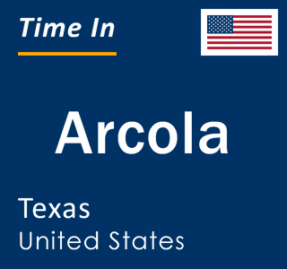 Current local time in Arcola, Texas, United States