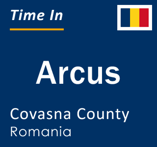 Current local time in Arcus, Covasna County, Romania