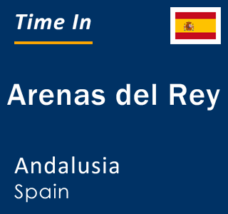 Current local time in Arenas del Rey, Andalusia, Spain