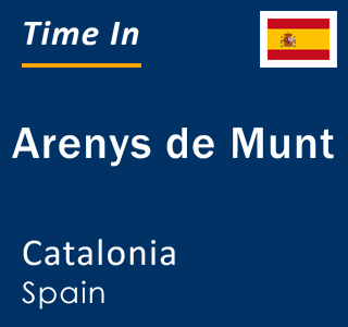 Current local time in Arenys de Munt, Catalonia, Spain