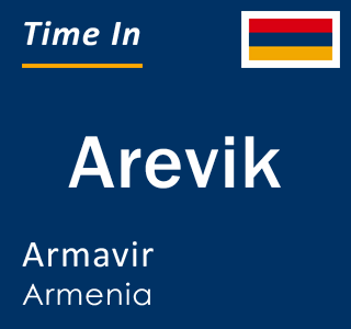 Current local time in Arevik, Armavir, Armenia