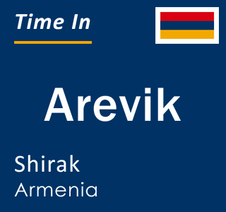 Current local time in Arevik, Shirak, Armenia