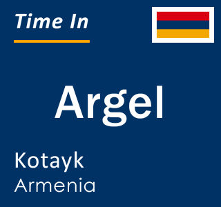 Current local time in Argel, Kotayk, Armenia