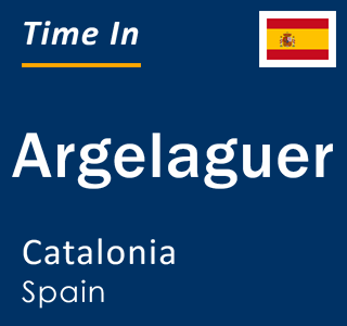 Current local time in Argelaguer, Catalonia, Spain