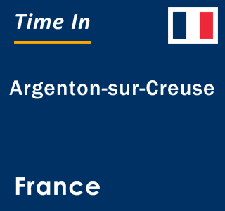 Current local time in Argenton-sur-Creuse, France