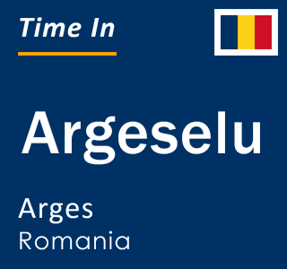 Current local time in Argeselu, Arges, Romania