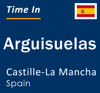 Current local time in Arguisuelas, Castille-La Mancha, Spain