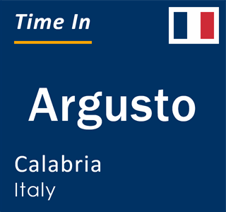 Current local time in Argusto, Calabria, Italy