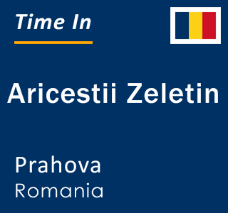 Current local time in Aricestii Zeletin, Prahova, Romania