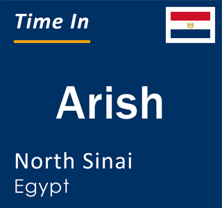 Current local time in Arish, North Sinai, Egypt