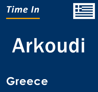 Current local time in Arkoudi, Greece