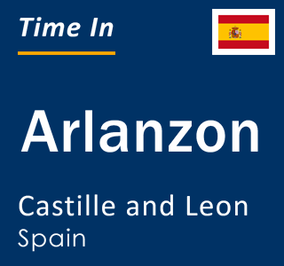 Current local time in Arlanzon, Castille and Leon, Spain