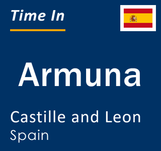 Current local time in Armuna, Castille and Leon, Spain