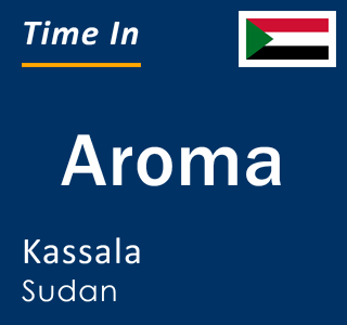 Current local time in Aroma, Kassala, Sudan