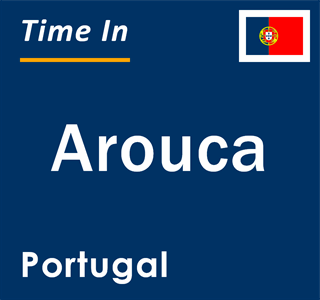 Current local time in Arouca, Portugal