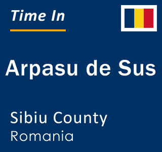 Current local time in Arpasu de Sus, Sibiu County, Romania