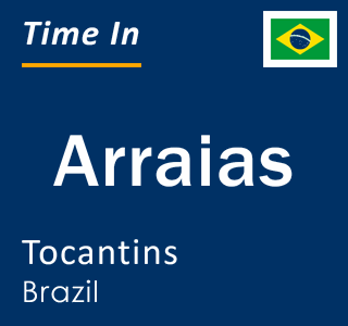 Current local time in Arraias, Tocantins, Brazil