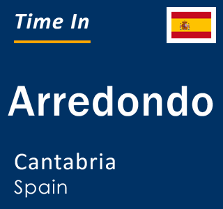 Current local time in Arredondo, Cantabria, Spain