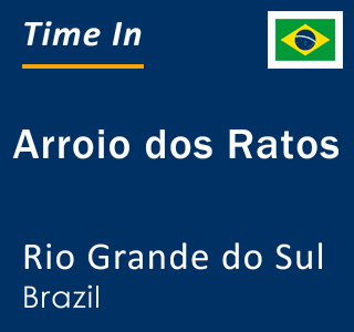 Current local time in Arroio dos Ratos, Rio Grande do Sul, Brazil