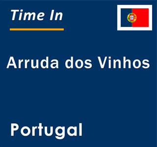 Current local time in Arruda dos Vinhos, Portugal