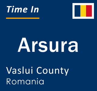 Current local time in Arsura, Vaslui County, Romania