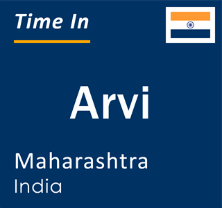 Current local time in Arvi, Maharashtra, India