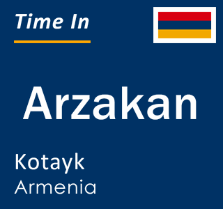 Current local time in Arzakan, Kotayk, Armenia