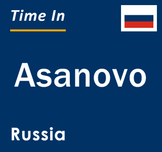 Current local time in Asanovo, Russia