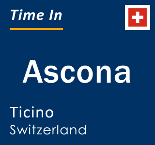 Current local time in Ascona, Ticino, Switzerland