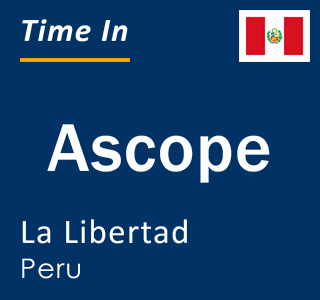 Current local time in Ascope, La Libertad, Peru