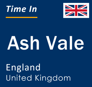 Current local time in Ash Vale, England, United Kingdom