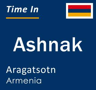 Current local time in Ashnak, Aragatsotn, Armenia