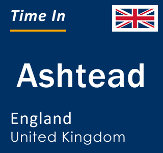 Current local time in Ashtead, England, United Kingdom