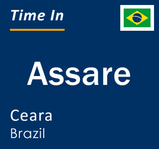 Current local time in Assare, Ceara, Brazil