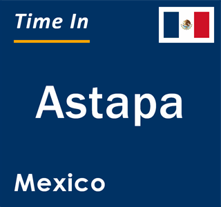 Current local time in Astapa, Mexico