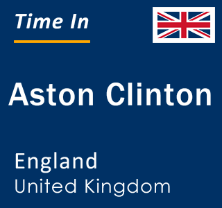 Current local time in Aston Clinton, England, United Kingdom