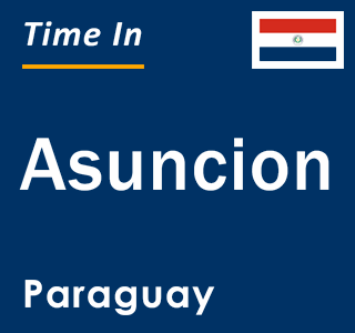 Current local time in Asuncion, Paraguay