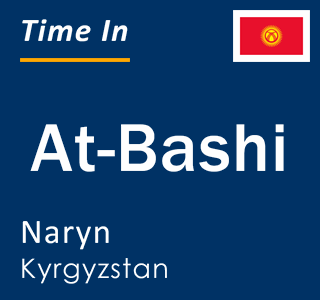 Current local time in At-Bashi, Naryn, Kyrgyzstan