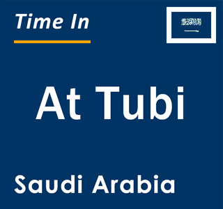 Current local time in At Tubi, Saudi Arabia