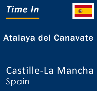 Current local time in Atalaya del Canavate, Castille-La Mancha, Spain