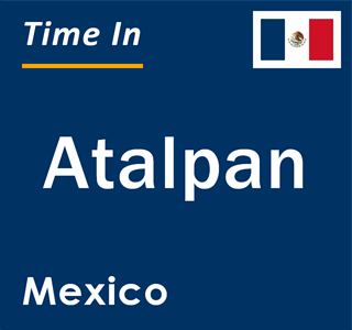 Current local time in Atalpan, Mexico