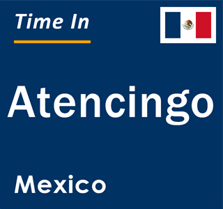 Current local time in Atencingo, Mexico