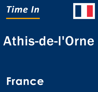 Current local time in Athis-de-l'Orne, France