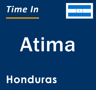 Current local time in Atima, Honduras