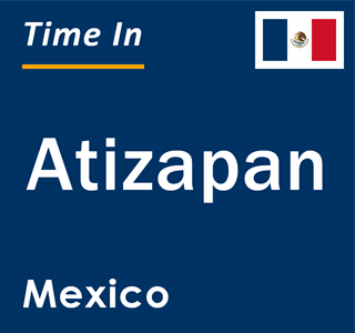 Current local time in Atizapan, Mexico