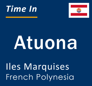 Current local time in Atuona, Iles Marquises, French Polynesia