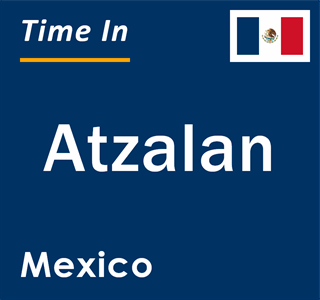 Current local time in Atzalan, Mexico