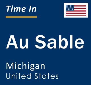 Current local time in Au Sable, Michigan, United States