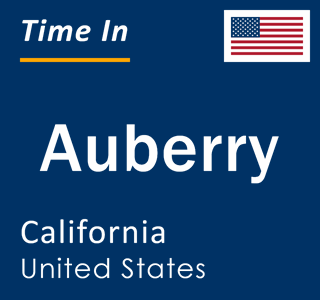 Current local time in Auberry, California, United States